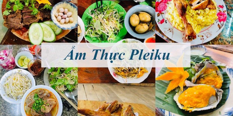 Khám phá đôi nét về ẩm thực Pleiku