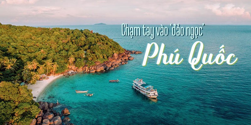 Đảo Ngọc Phú Quốc với tiết trời trong xanh, mê đắm lòng người